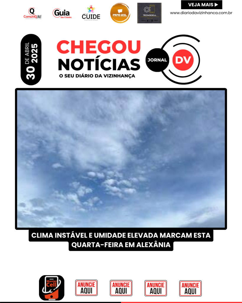 CLIMA INSTÁVEL E UMIDADE ELEVADA MARCAM ESTA QUARTA-FEIRA EM ALEXÂNIA