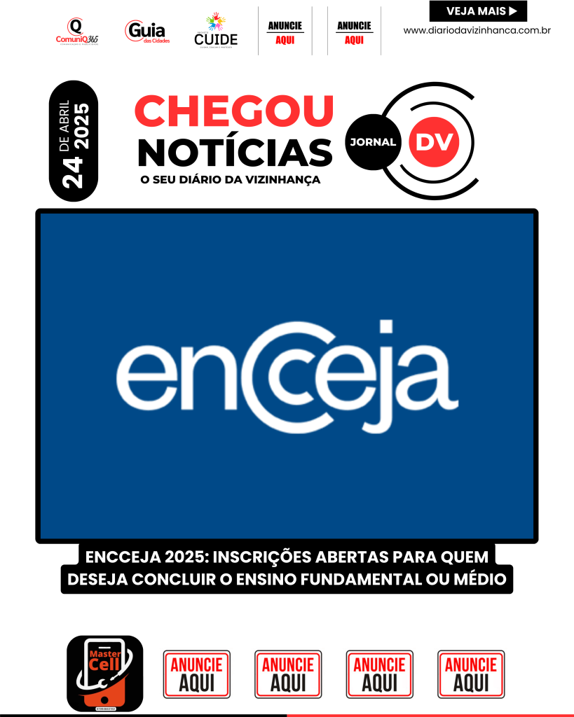 ENCCEJA 2025: INSCRIÇÕES ABERTAS PARA QUEM DESEJA CONCLUIR O ENSINO FUNDAMENTAL OU MÉDIO