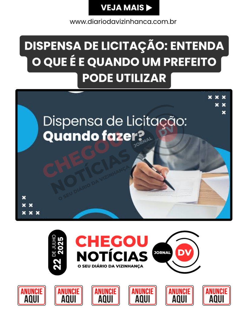 DISPENSA DE LICITAÇÃO: ENTENDA O QUE É E QUANDO UM PREFEITO PODE UTILIZAR