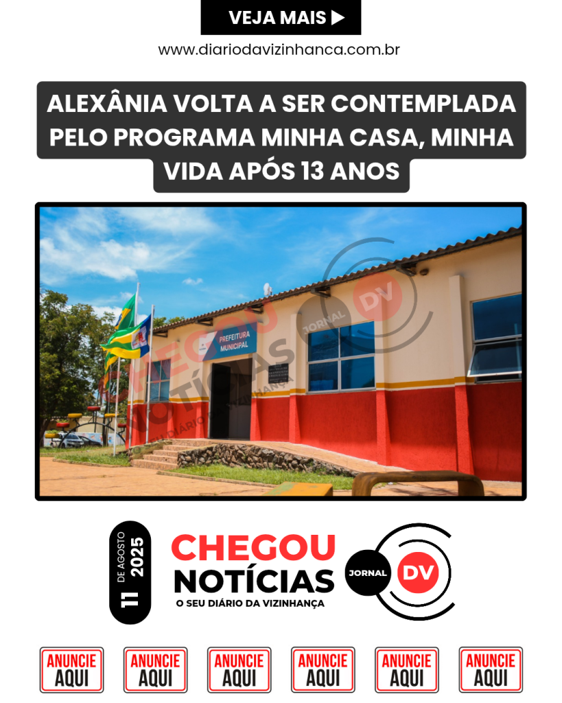 ALEXÂNIA VOLTA A SER CONTEMPLADA PELO PROGRAMA MINHA CASA, MINHA VIDA APÓS 13 ANOS
