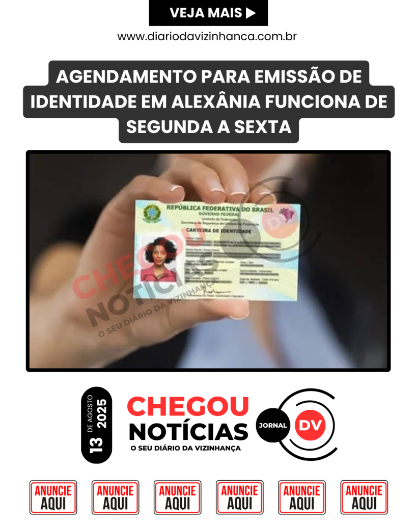 AGENDAMENTO PARA EMISSÃO DE IDENTIDADE EM ALEXÂNIA FUNCIONA DE SEGUNDA A SEXTA