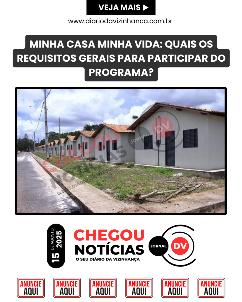 MINHA CASA MINHA VIDA: QUAIS OS REQUISITOS GERAIS PARA PARTICIPAR DO PROGRAMA?