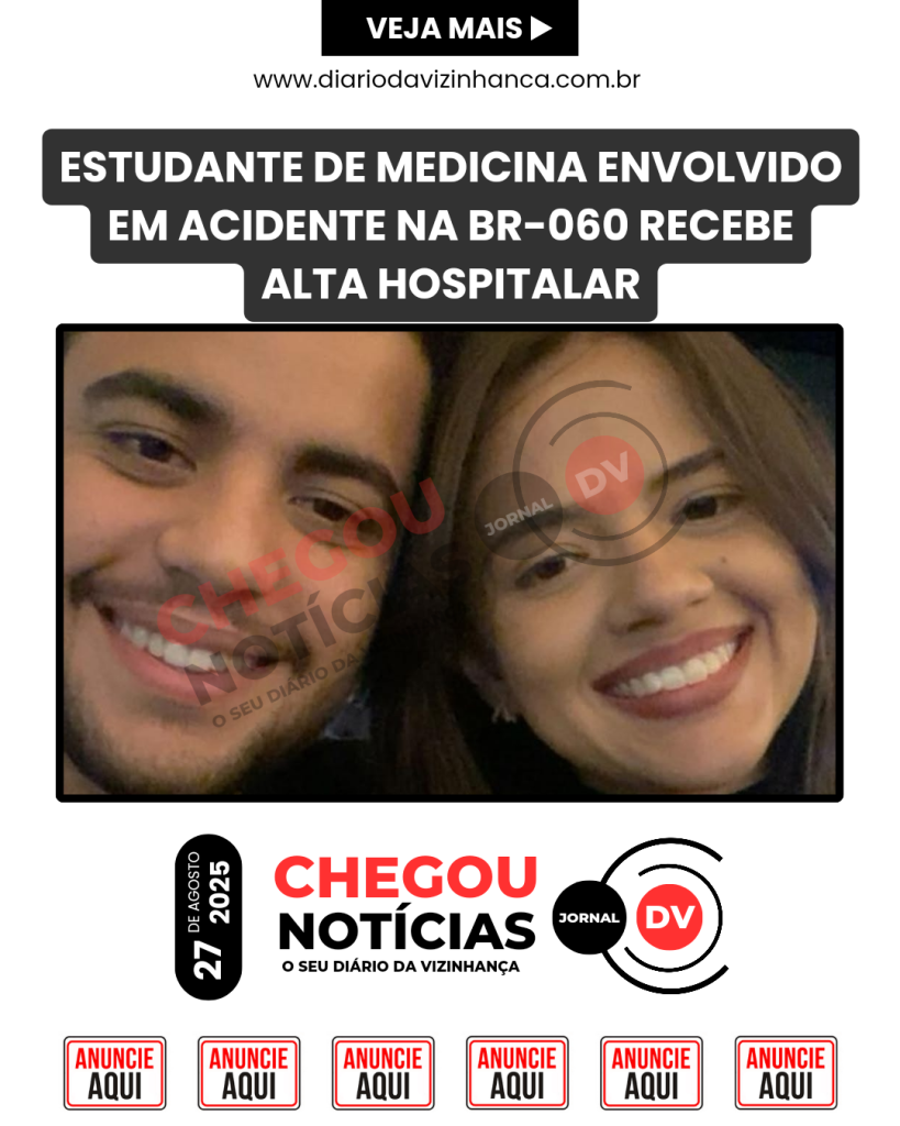 ESTUDANTE DE MEDICINA ENVOLVIDO EM ACIDENTE NA BR-060 RECEBE ALTA HOSPITALAR
