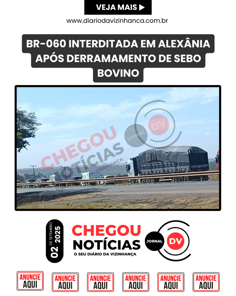 BR-060 INTERDITADA EM ALEXÂNIA APÓS DERRAMAMENTO DE SEBO BOVINO