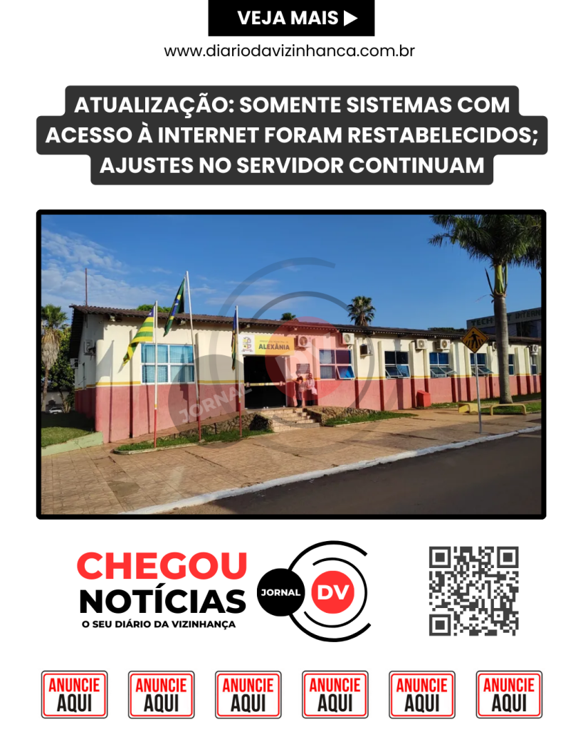 ATUALIZAÇÃO: SOMENTE SISTEMAS COM ACESSO À INTERNET FORAM RESTABELECIDOS; AJUSTES NO SERVIDOR CONTINUAM