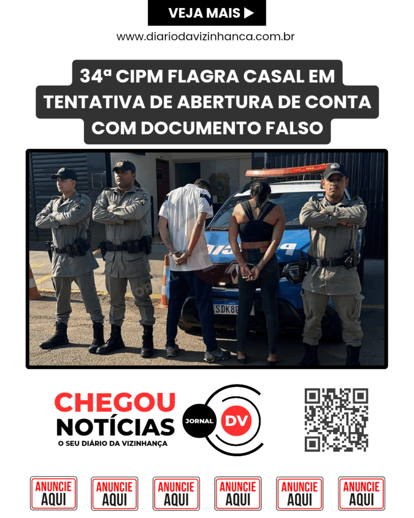 34ª CIPM FLAGRA CASAL EM TENTATIVA DE ABERTURA DE CONTA COM DOCUMENTO FALSO