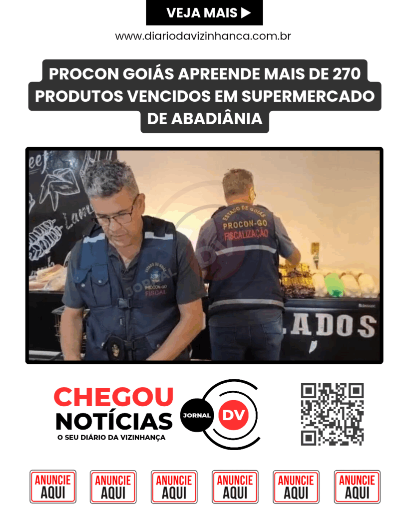 PROCON GOIÁS APREENDE MAIS DE 270 PRODUTOS VENCIDOS EM SUPERMERCADO DE ABADIÂNIA