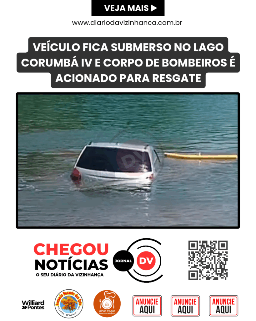 VEÍCULO FICA SUBMERSO NO LAGO CORUMBÁ IV E CORPO DE BOMBEIROS É ACIONADO PARA RESGATE