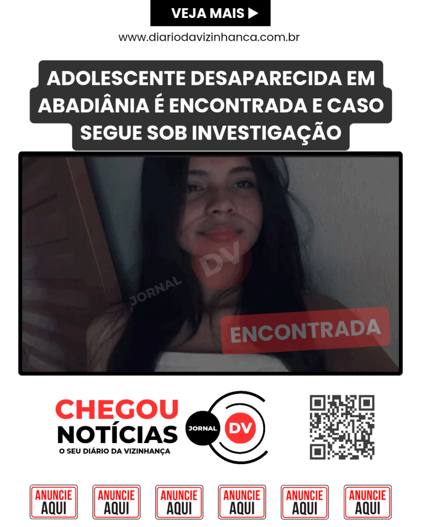 ADOLESCENTE DESAPARECIDA EM ABADIÂNIA É ENCONTRADA E CASO SEGUE SOB INVESTIGAÇÃO