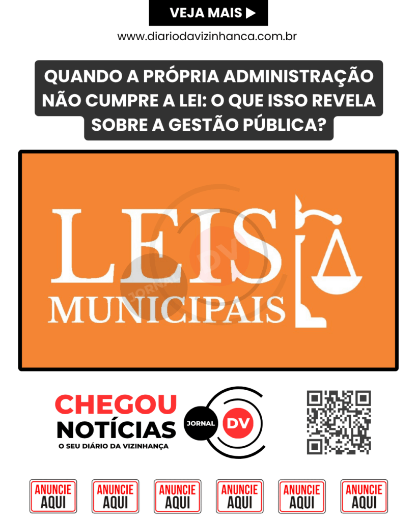 QUANDO A PRÓPRIA ADMINISTRAÇÃO NÃO CUMPRE A LEI: O QUE ISSO REVELA SOBRE A GESTÃO PÚBLICA?