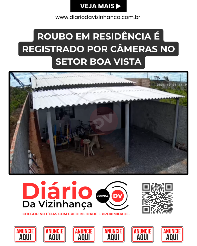 ROUBO EM RESIDÊNCIA É REGISTRADO POR CÂMERAS NO SETOR BOA VISTA