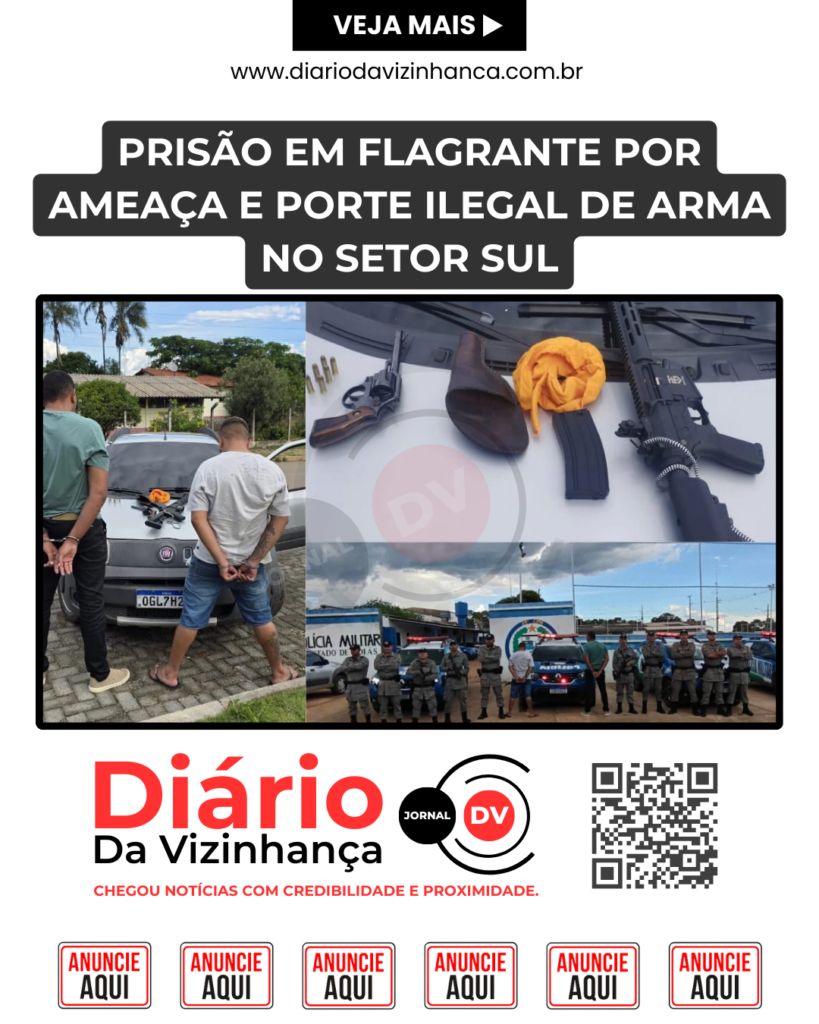 PRISÃO EM FLAGRANTE POR AMEAÇA E PORTE ILEGAL DE ARMA NO SETOR SUL