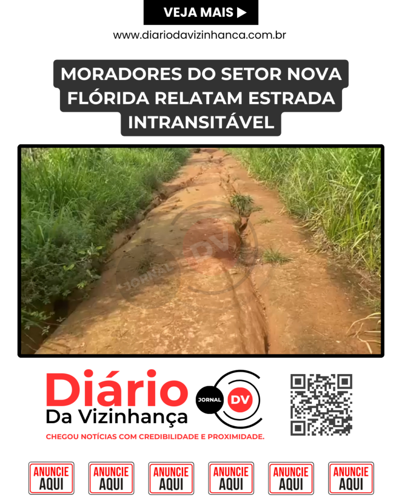 MORADORES DO SETOR NOVA FLÓRIDA RELATAM ESTRADA INTRANSITÁVEL