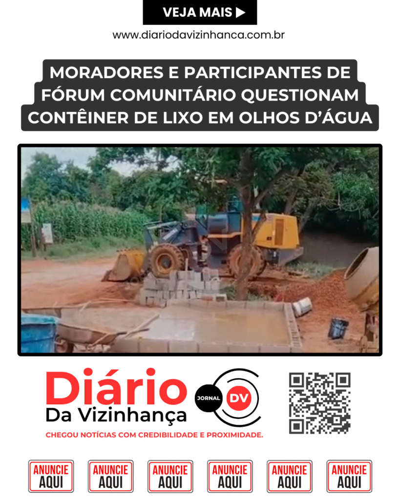 MORADORES E PARTICIPANTES DE FÓRUM COMUNITÁRIO QUESTIONAM CONTÊINER DE LIXO EM OLHOS D’ÁGUA