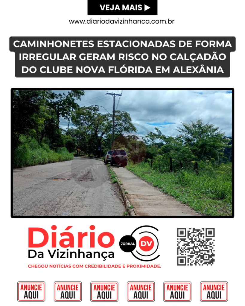 CAMINHONETES ESTACIONADAS DE FORMA IRREGULAR GERAM RISCO NO CALÇADÃO DO CLUBE NOVA FLÓRIDA EM ALEXÂNIA