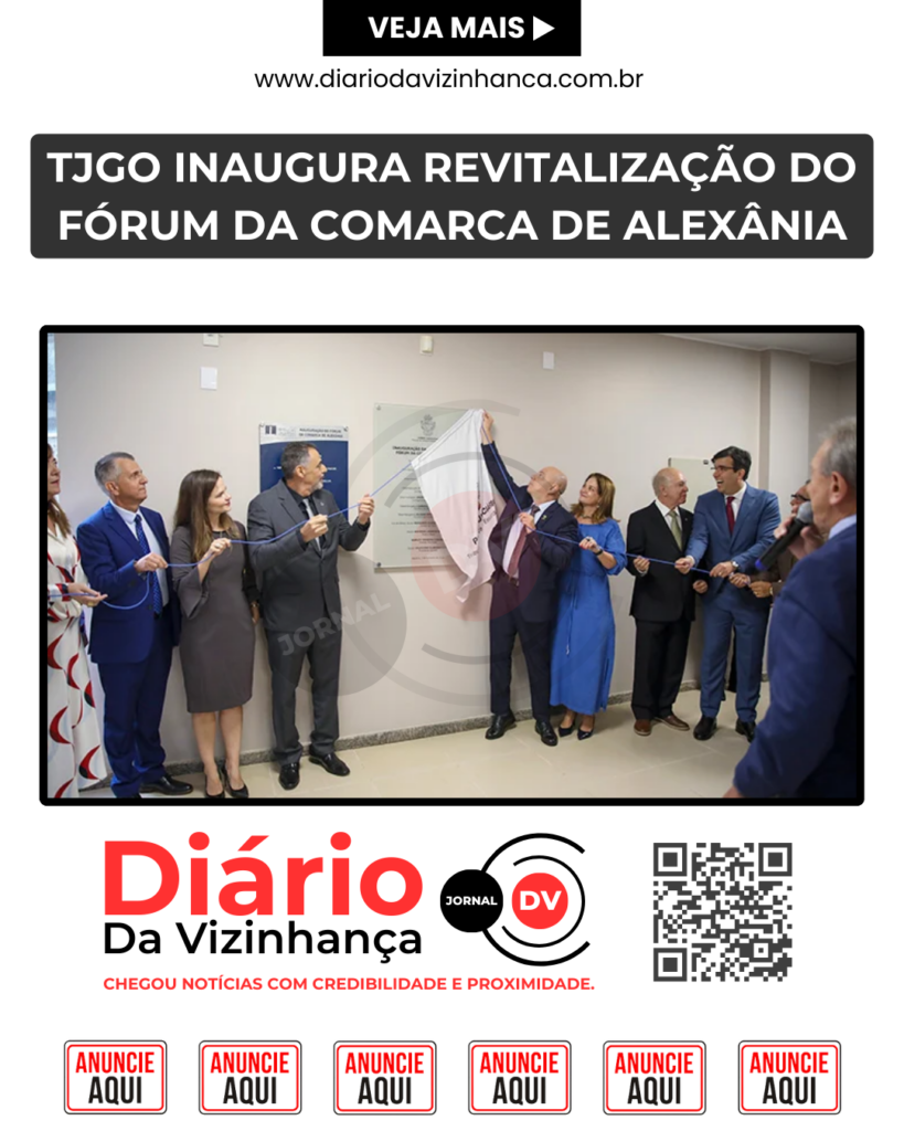 TJGO INAUGURA REVITALIZAÇÃO DO FÓRUM DA COMARCA DE ALEXÂNIA