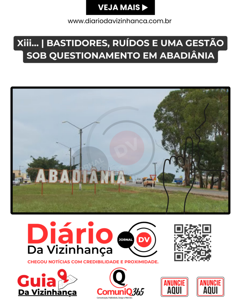 Xiii… | BASTIDORES, RUÍDOS E UMA GESTÃO SOB QUESTIONAMENTO EM ABADIÂNIA