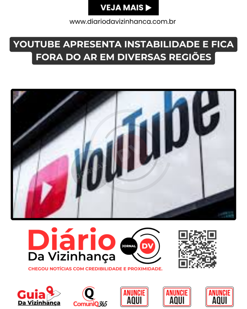 YOUTUBE APRESENTA INSTABILIDADE E FICA FORA DO AR EM DIVERSAS REGIÕES
