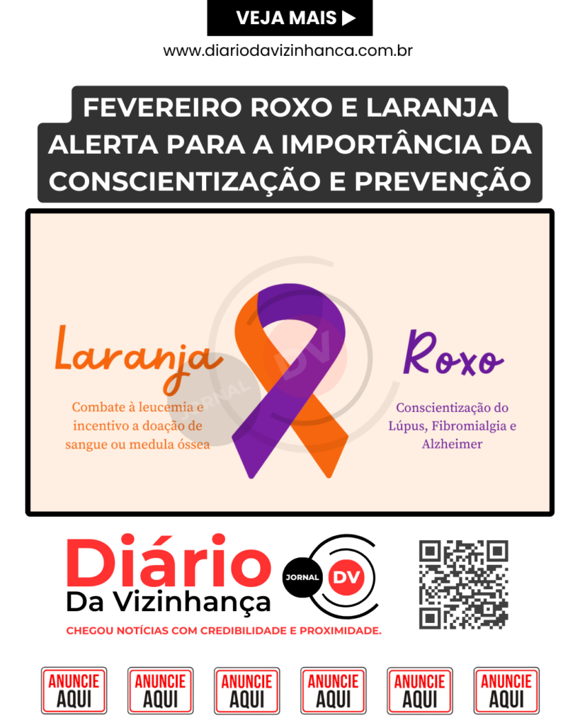 FEVEREIRO ROXO E LARANJA ALERTA PARA A IMPORTÂNCIA DA CONSCIENTIZAÇÃO E PREVENÇÃO