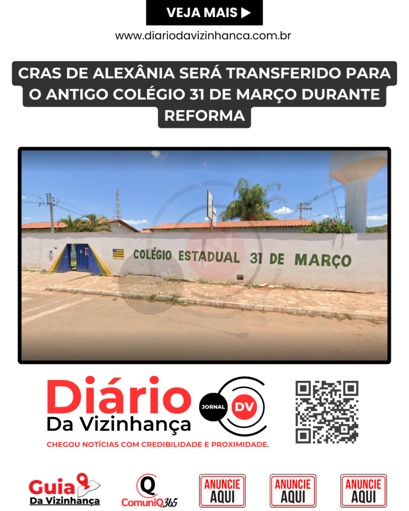 CRAS DE ALEXÂNIA SERÁ TRANSFERIDO PARA O ANTIGO COLÉGIO 31 DE MARÇO DURANTE REFORMA