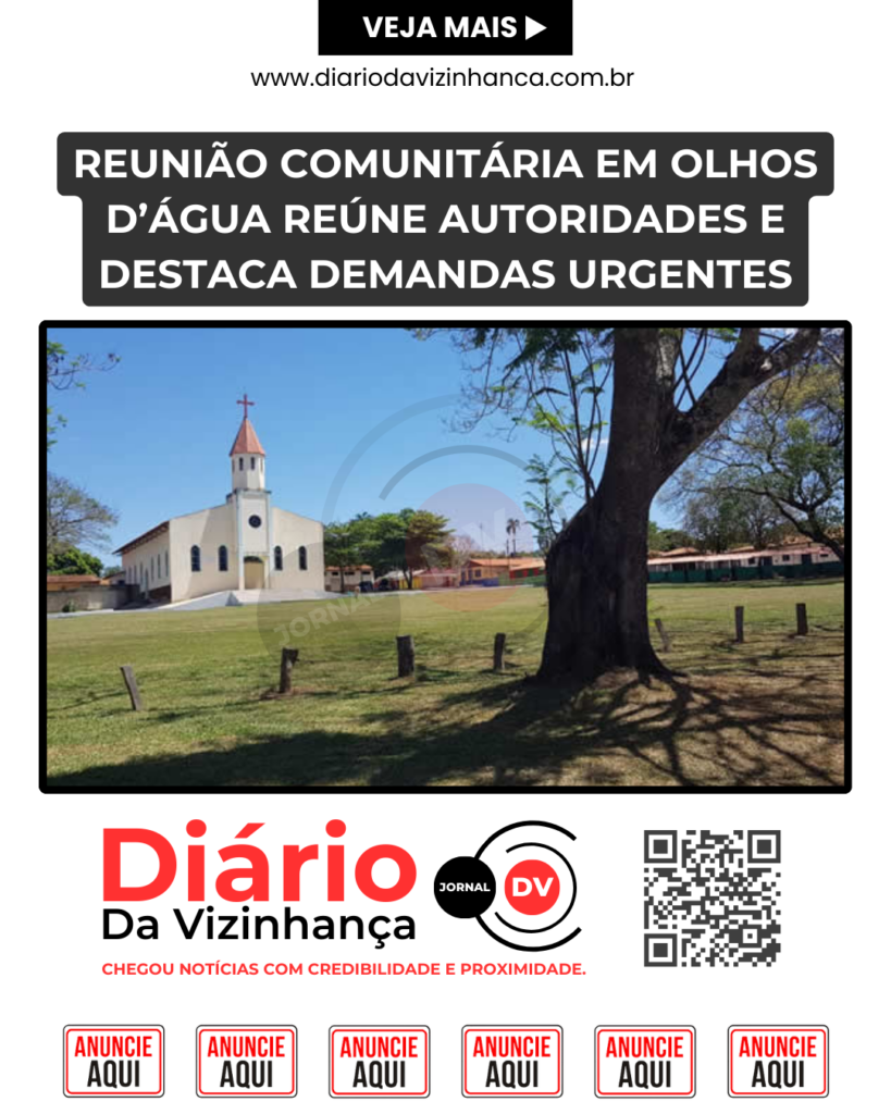 REUNIÃO COMUNITÁRIA EM OLHOS D’ÁGUA REÚNE AUTORIDADES E DESTACA DEMANDAS URGENTES