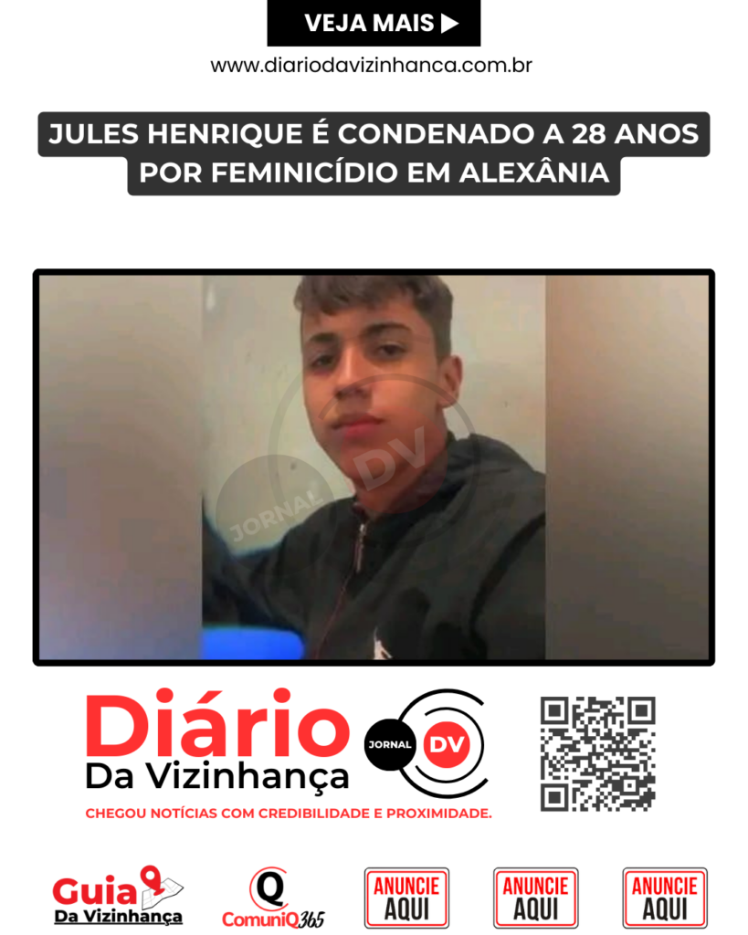 JULES HENRIQUE É CONDENADO A 28 ANOS POR FEMINICÍDIO EM ALEXÂNIA