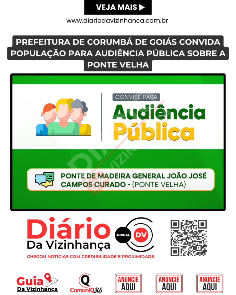 PREFEITURA DE CORUMBÁ DE GOIÁS CONVIDA POPULAÇÃO PARA AUDIÊNCIA PÚBLICA SOBRE A PONTE VELHA