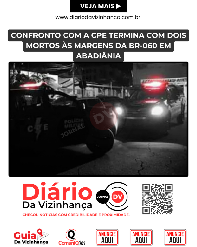 CONFRONTO COM A CPE TERMINA COM DOIS MORTOS ÀS MARGENS DA BR-060 EM ABADIÂNIA