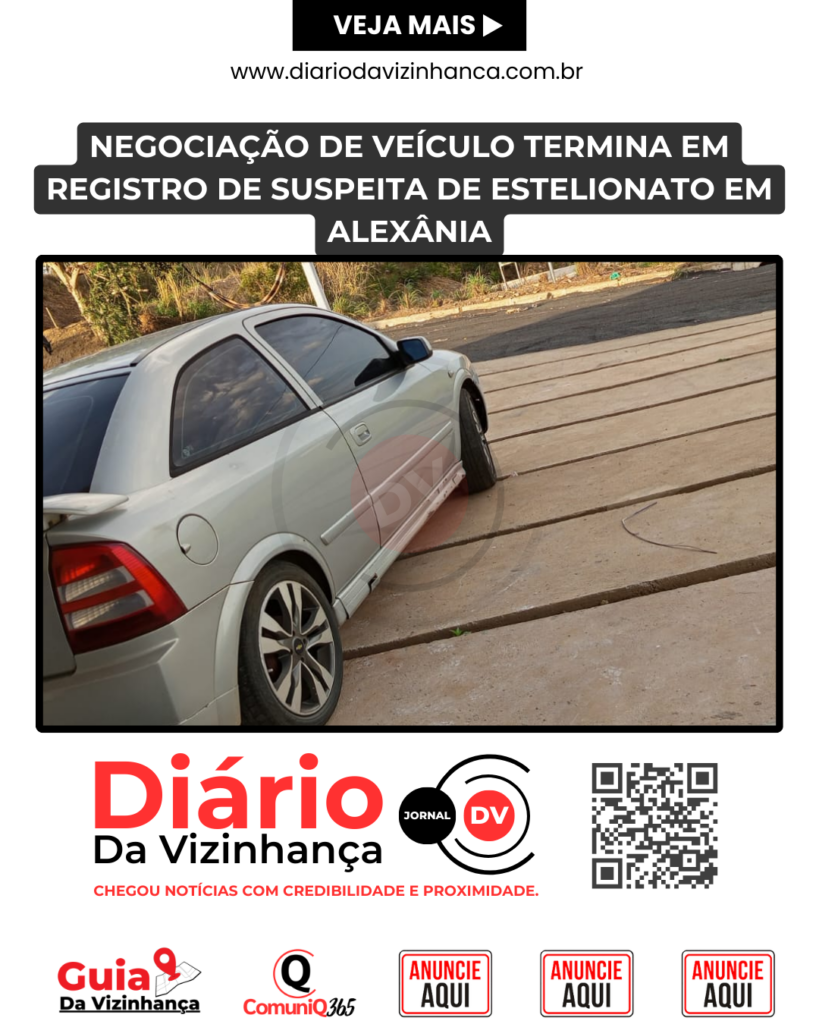 NEGOCIAÇÃO DE VEÍCULO TERMINA EM REGISTRO DE SUSPEITA DE ESTELIONATO EM ALEXÂNIA