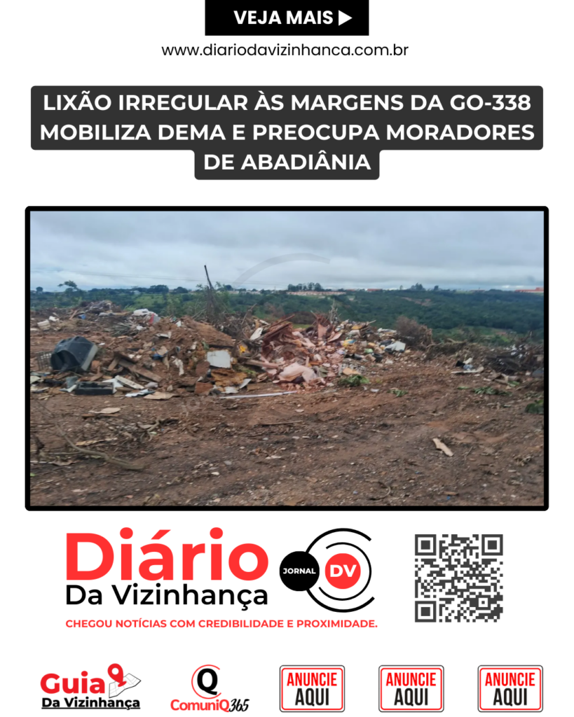 LIXÃO IRREGULAR ÀS MARGENS DA GO-338 MOBILIZA DEMA E PREOCUPA MORADORES DE ABADIÂNIA