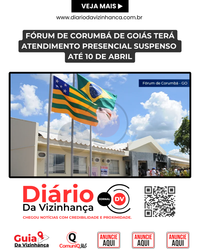 FÓRUM DE CORUMBÁ DE GOIÁS TERÁ ATENDIMENTO PRESENCIAL SUSPENSO ATÉ 10 DE ABRIL