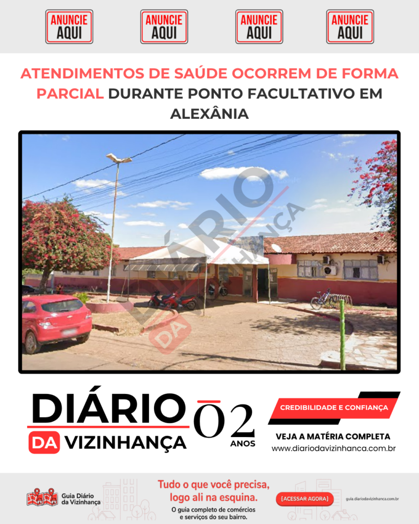 ATENDIMENTOS DE SAÚDE OCORREM DE FORMA PARCIAL DURANTE PONTO FACULTATIVO EM ALEXÂNIA