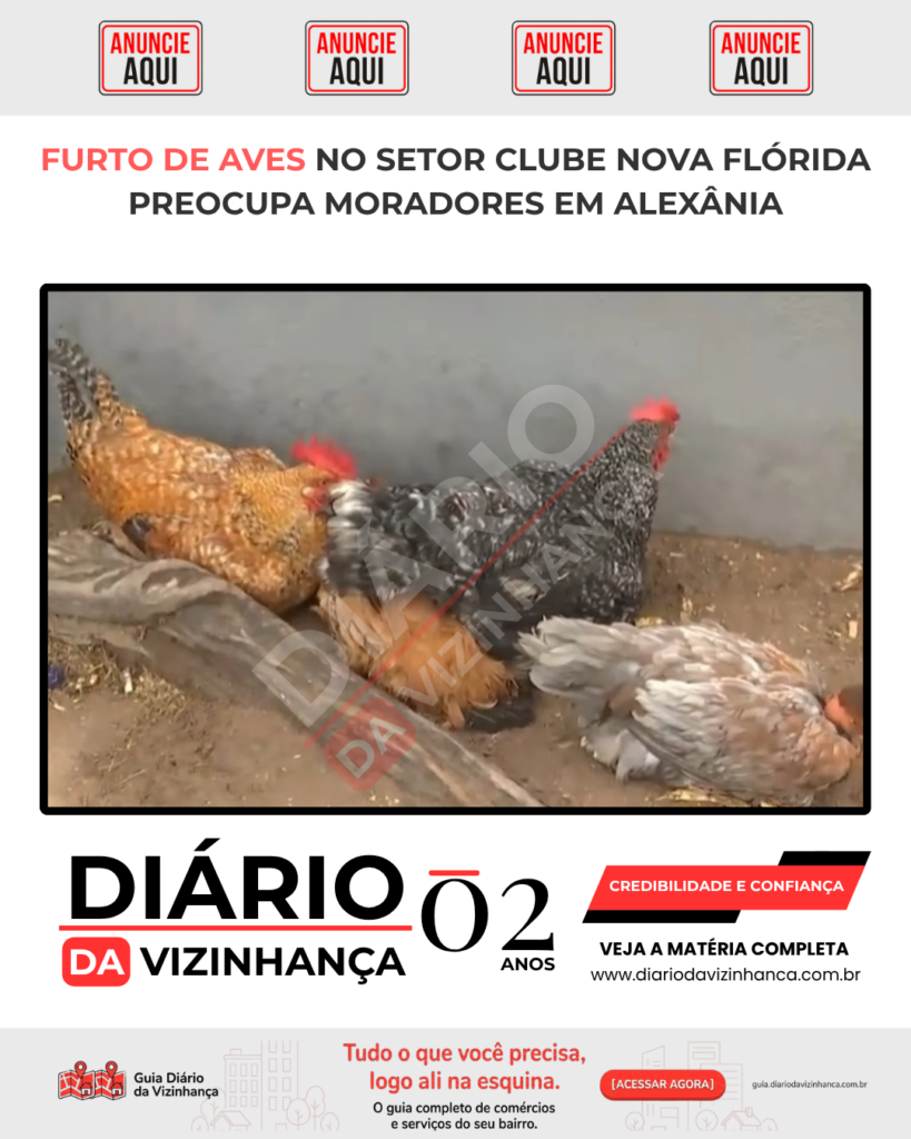 FURTO DE AVES NO SETOR CLUBE NOVA FLÓRIDA PREOCUPA MORADORES EM ALEXÂNIA