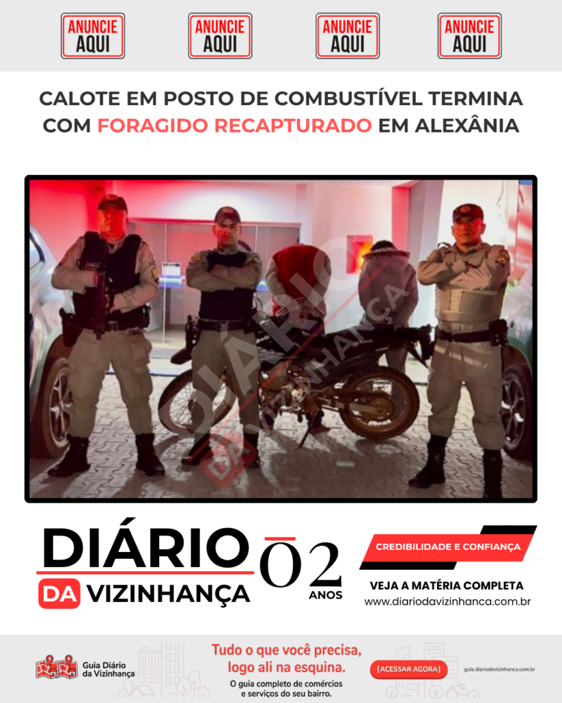 CALOTE EM POSTO DE COMBUSTÍVEL TERMINA COM FORAGIDO RECAPTURADO EM ALEXÂNIA