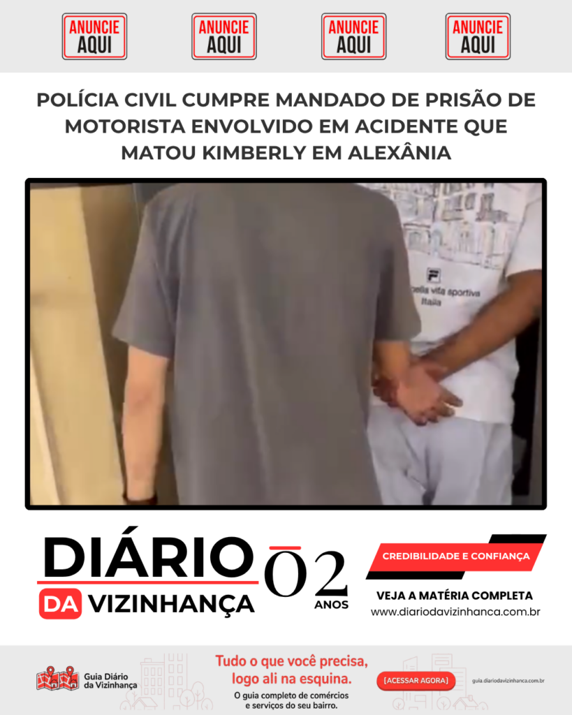 POLÍCIA CIVIL CUMPRE MANDADO DE PRISÃO DE MOTORISTA ENVOLVIDO EM ACIDENTE QUE MATOU KIMBERLY EM ALEXÂNIA