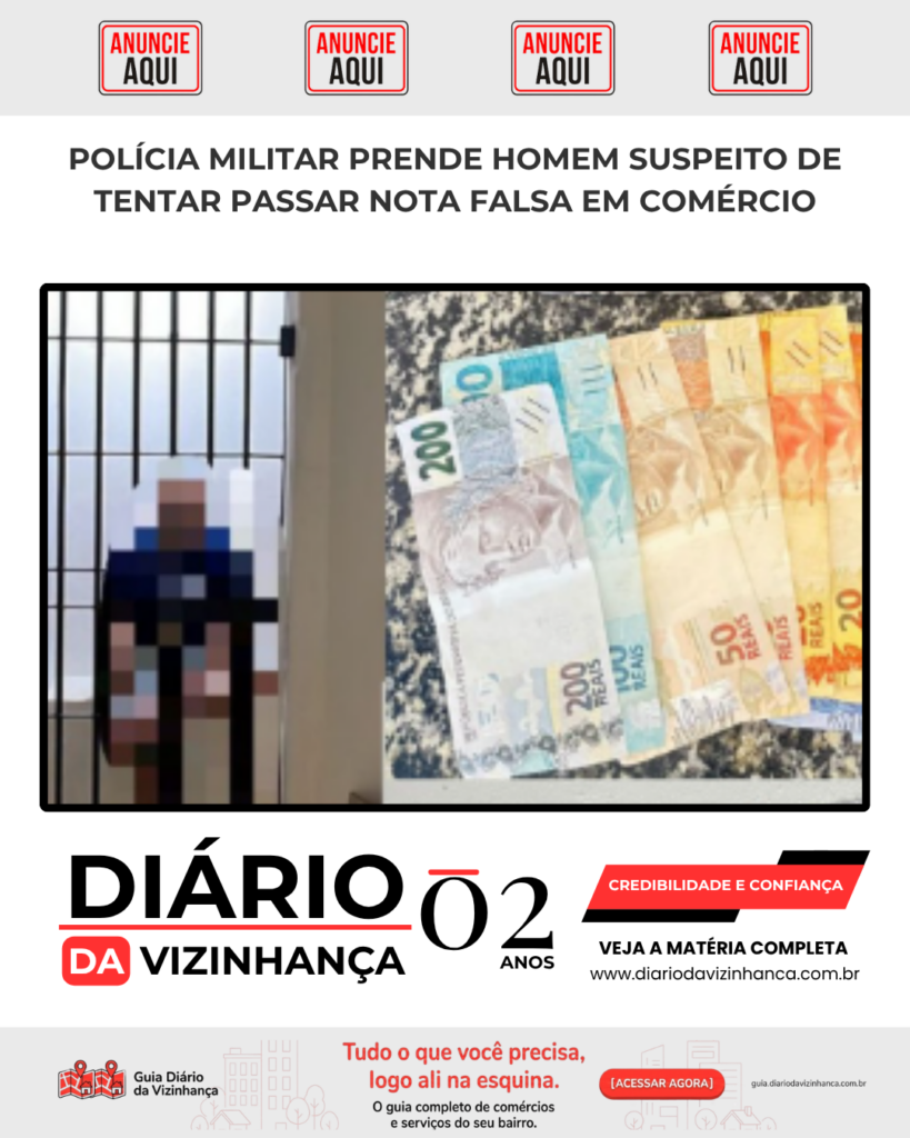 POLÍCIA MILITAR PRENDE HOMEM SUSPEITO DE TENTAR PASSAR NOTA FALSA EM COMÉRCIO
