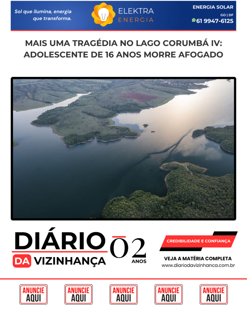 MAIS UMA TRAGÉDIA NO LAGO CORUMBÁ IV: ADOLESCENTE DE 16 ANOS MORRE AFOGADO