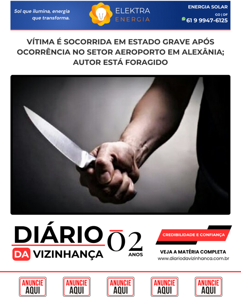 VÍTIMA É SOCORRIDA EM ESTADO GRAVE APÓS OCORRÊNCIA NO SETOR AEROPORTO EM ALEXÂNIA; AUTOR ESTÁ FORAGIDO