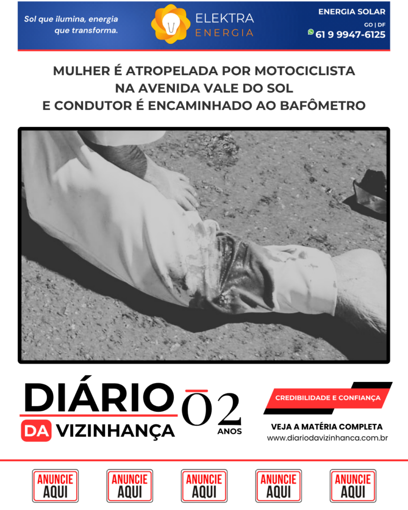 MULHER É ATROPELADA POR MOTOCICLISTA NA AVENIDA VALE DO SOL E CONDUTOR É ENCAMINHADO AO BAFÔMETRO