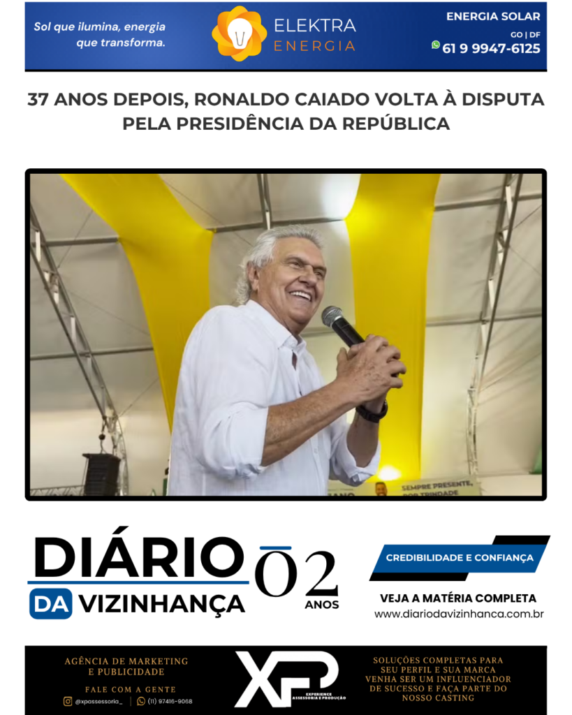 37 ANOS DEPOIS, RONALDO CAIADO VOLTA À DISPUTA PELA PRESIDÊNCIA DA REPÚBLICA