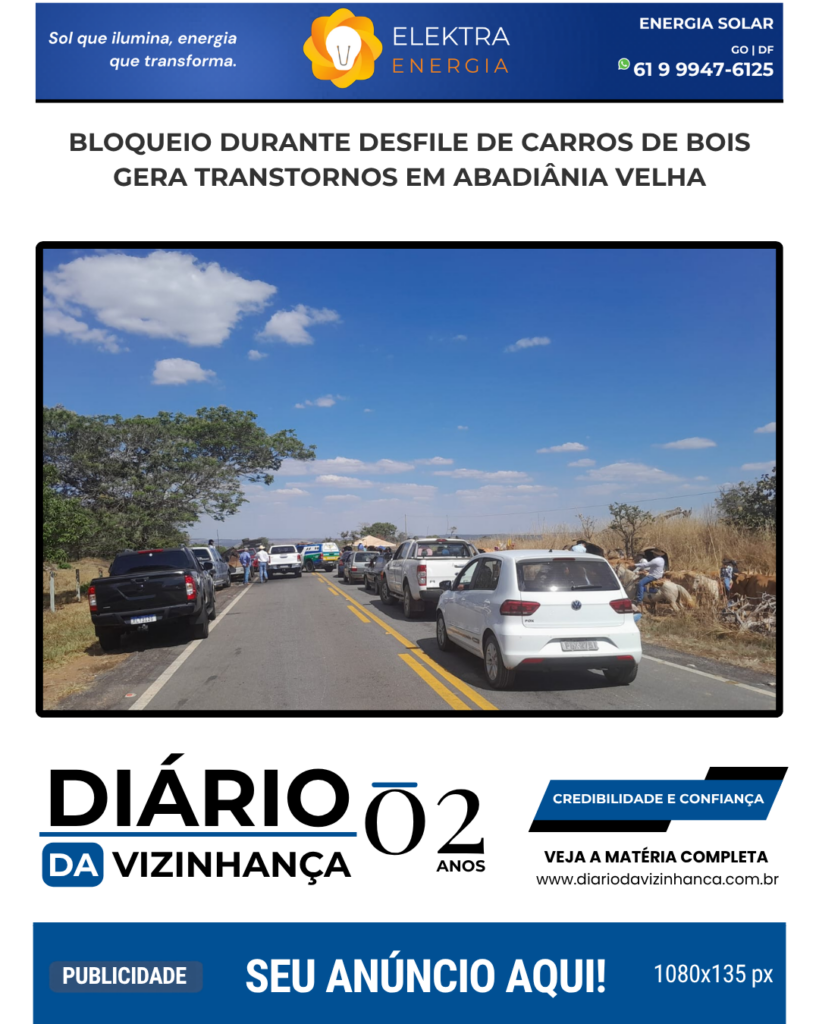 BLOQUEIO DURANTE DESFILE DE CARROS DE BOIS GERA TRANSTORNOS EM ABADIÂNIA VELHA