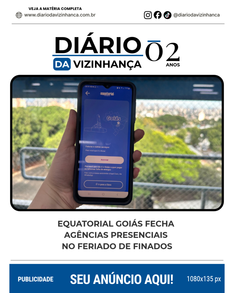 EQUATORIAL GOIÁS FECHA AGÊNCIAS PRESENCIAIS NO FERIADO DE FINADOS