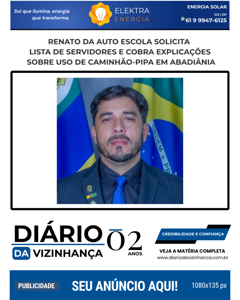 RENATO DA AUTO ESCOLA SOLICITA LISTA DE SERVIDORES E COBRA EXPLICAÇÕES SOBRE USO DE CAMINHÃO-PIPA EM ABADIÂNIA